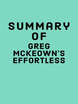 cover image of Summary of Greg McKeown's Effortless